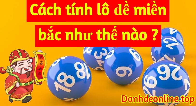 cách tính lô đề miền bắc như thế nào