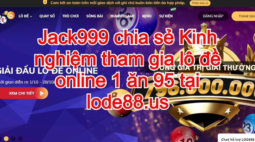 jack999 chia sẻ kinh nghiêm tham gia lode88