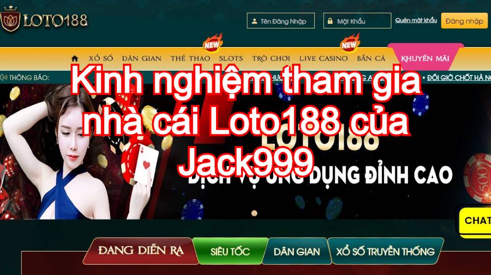 kinh nghiệm tham gia nha cai loto188