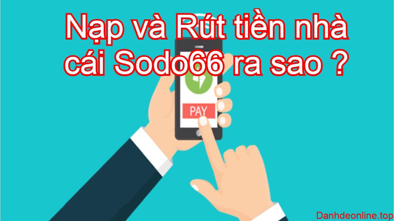 nạp và rút tiền nhà cái sodo66